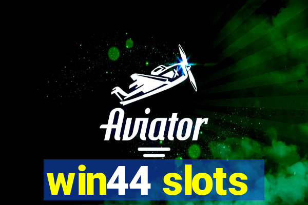 win44 slots